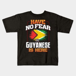 Guyanese Flag  Have No Fear The Guyanese Is Here - Gift for Guyanese From Guyana Kids T-Shirt